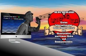 Erstes Internationales Online Chorfestival der Shantychöre, maritime Chöre und Seemannschöre