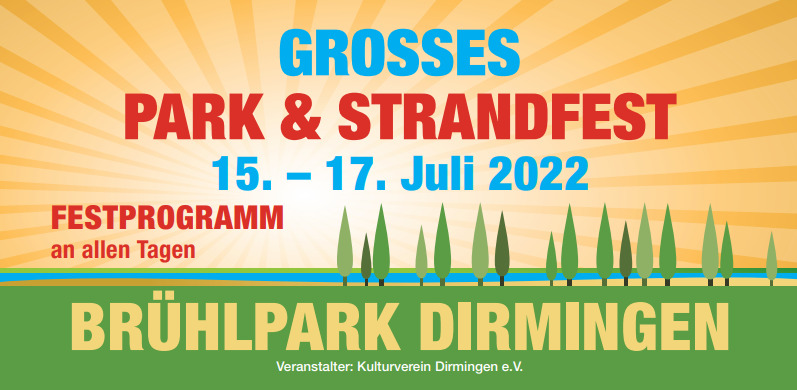 Park- und Strandfest Dirmingen, Sonntag,                            den 17. Juli 2022 um 11 Uhr Frühschoppen Konzert