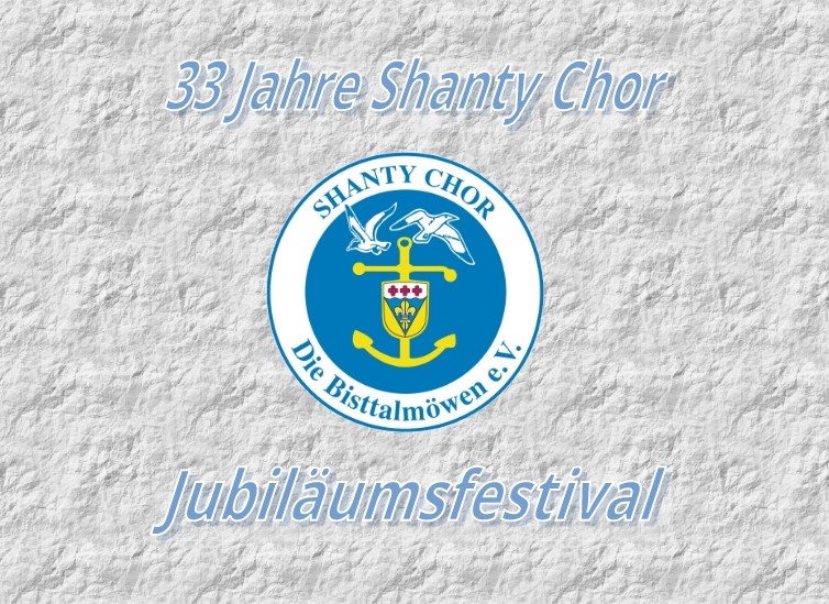33 Jahre Shanty Chor „Die Bisttalmöwen“ e.V. Jubiläumsfestival am 16.09.2023 im Bürgerhaus Saarbrücken – Burbach